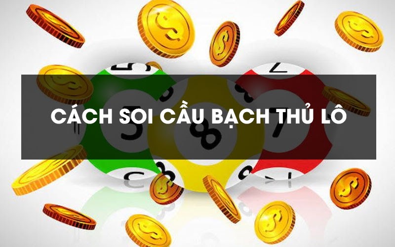 Cao thủ chia sẻ kinh nghiệm soi cầu bạch thủ lô 3 miền chuẩn 2024